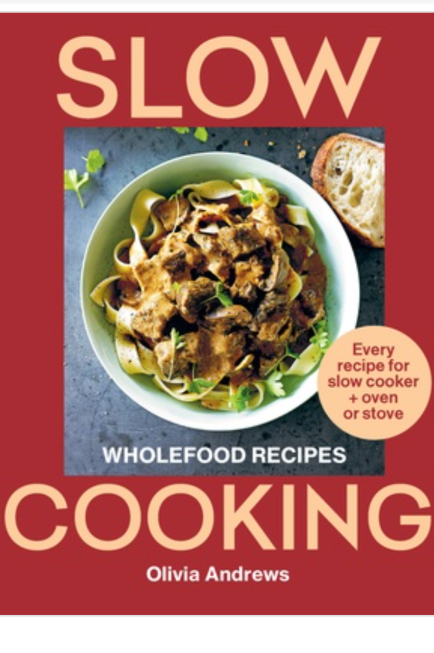 Slow Cooking: Wholefood Recipes