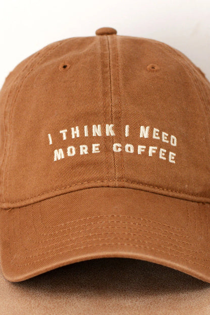 Cap - 'I Think I Need More Coffee'